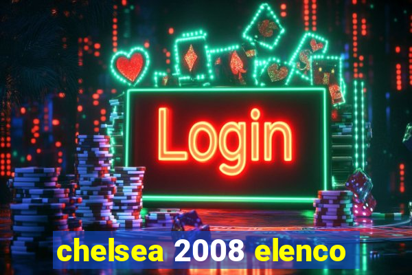 chelsea 2008 elenco